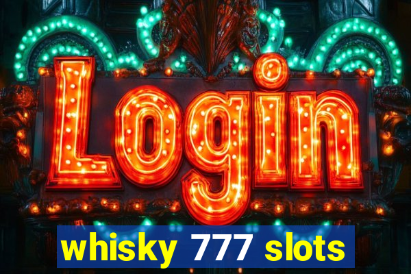 whisky 777 slots